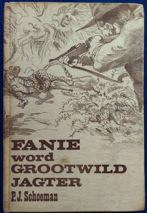 Fanie word grootwildjagter - P.J. Schoeman