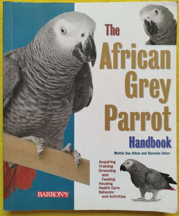 The African Grey Parrot Handbook - Mattie Sue Athan &  Dianalee Deter