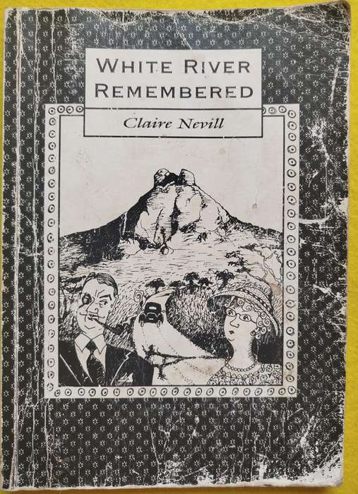 White river remembered - Claire Nevill