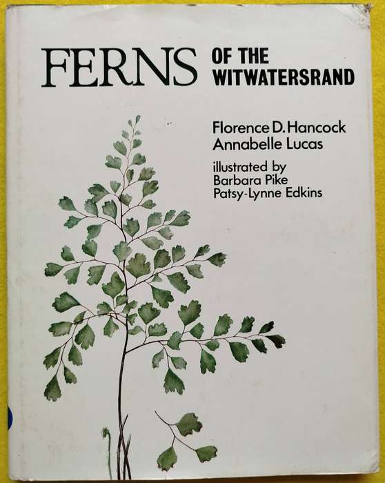Ferns of the Witwatersrand -Florence D. Hancock & Annabelle Lucas