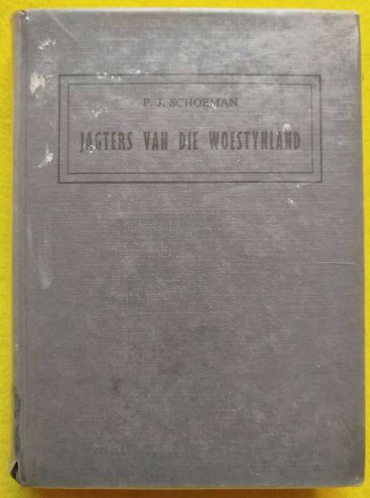 Jagters van die Woestynland - P.J. Schoeman