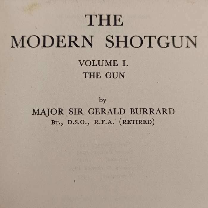 The modern shotgun Vol 1 - The gun - major Sir Gerald Burrard 1951 reprint