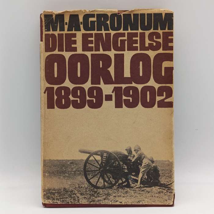 Die Engelse Oorlog 1899-1902 by M.A Gronum
