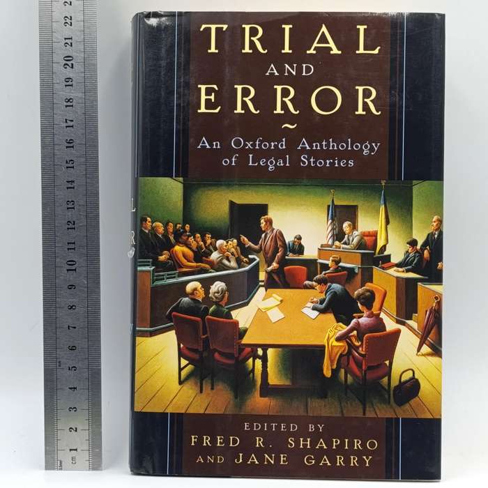 Trial and Error - An Oxford Anthology of legal Stories by Fred R. Shapiro and Jane Garry