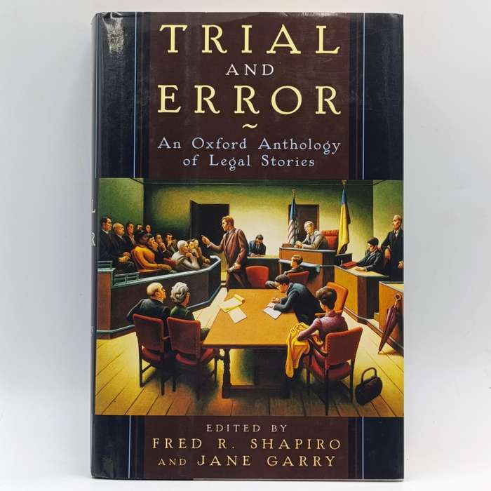 Trial and Error - An Oxford Anthology of legal Stories by Fred R. Shapiro and Jane Garry
