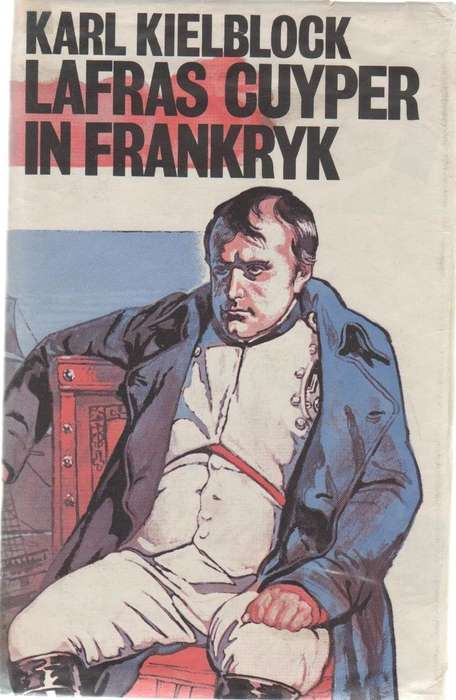 LAFRAS CUYPER IN FRANKRYK - KARL KIELBLOCK (2 DE DRUK 1980)