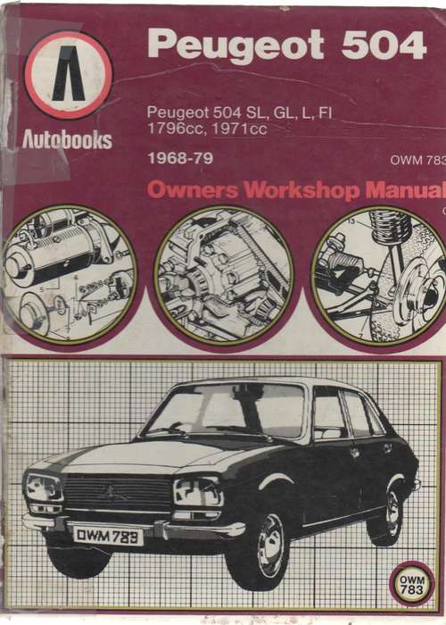 AUTO BOOKS PEUGEOT 504 SL, GL, L FI 1796cc, 1971cc (1968 - 79) OWNERS WORKSHOP MANUAL  OWM783 (1979)