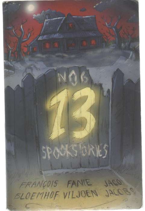NOG 13 SPOOKSTORIES - FRANCOIS BLOEMHOF, JACO JACOBS & FANIE VILJOEN (JEUG)