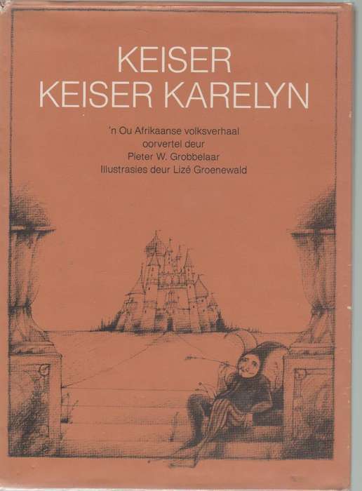 KEISER KEISER KARELYN - PIETER W GROBBELAAR (1981) OU AFRIKAANSE VOLKSVERHAAL