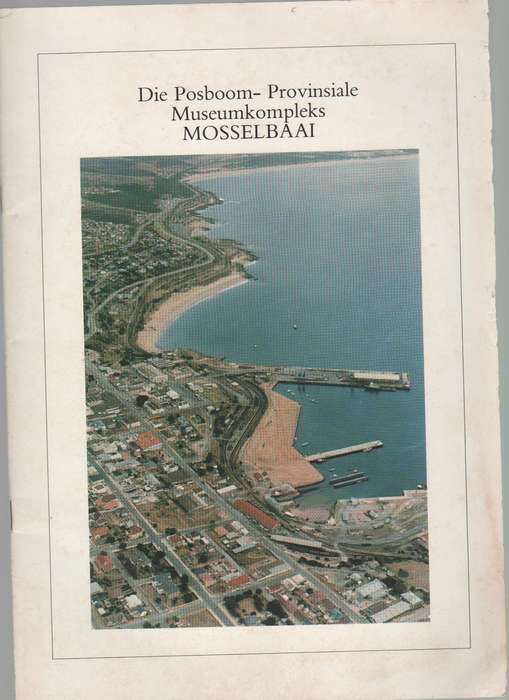 DIE POSBOOM-PROVINSIALE MUSEUMKOMPLEKS MOSSELBAAI  ( DEPT NATUUR-EN OMGEWINGSBEWARING 1984)