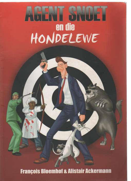 AGENT SNOET EN DIE HONDELEWE - FRANCOIS BLOEMHOF & ALISTAIR ACKERMANN (2015)