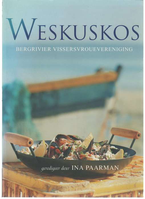 WESKUSKOS BERGRIVIER VISSERSVROUEVERENIGING - GEREDIGEER DEUR INA PAARMAN (2003)