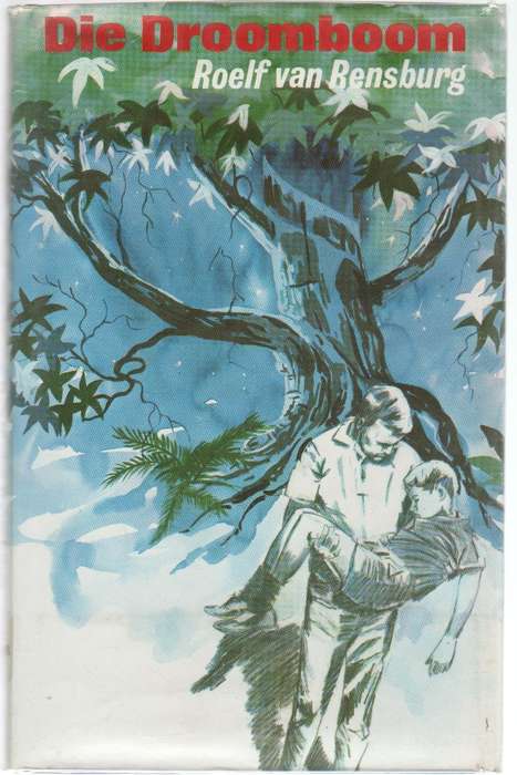 DIE DROOMBOOM - ROELF VAN RENSBURG (1 STE DRUK 1974) JEUGVERHAAL