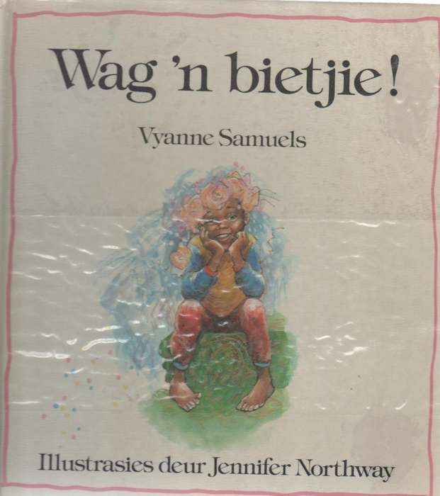 WAG 'N BIETJIE! - VYANNE SAMUELS (1 STE AFRIKAANSE UITGAWE 1988)