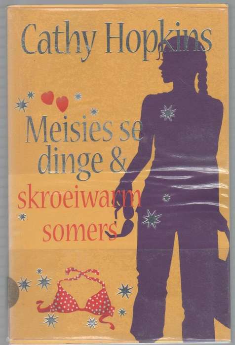 MEISIES SE DINGE EN SKROEIWARM SOMERS - CATHY HOPKINS (1 STE AFRIKAANSE DRUK 2011)