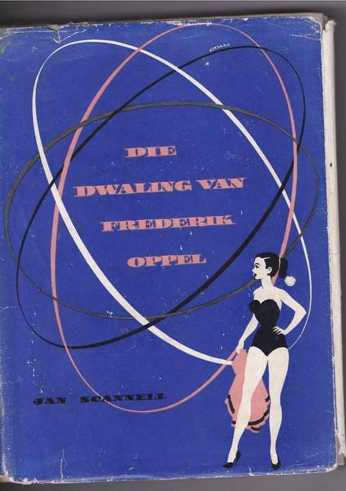DIE DWALING VAN FREDERIK OPPEL - JAN SCANNELL (OUD)