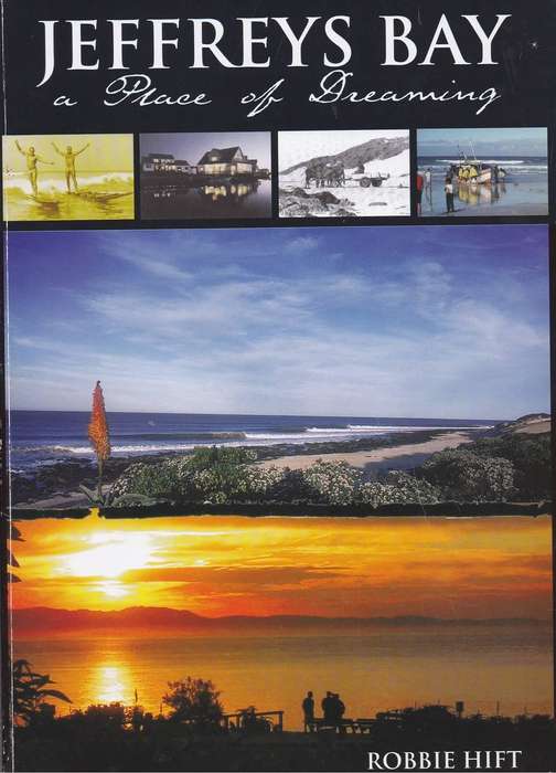 JEFFREYS BAY A PLACE OF DREAMING - ROBBIE HIFT (2005)