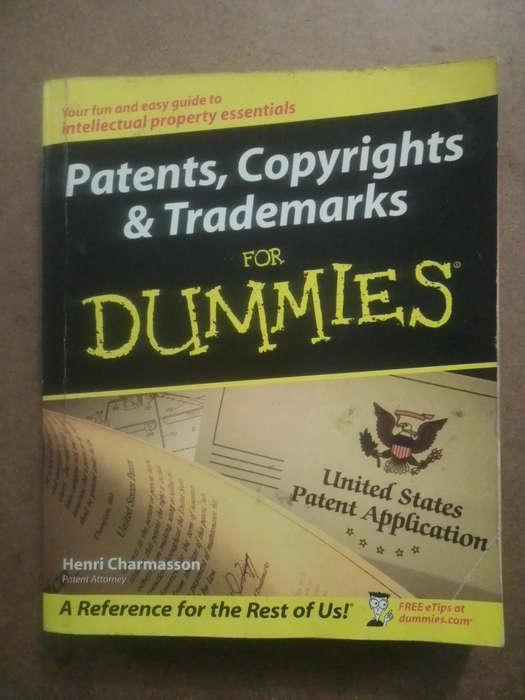 Patents , Copyrights & Trademarks for Dummies