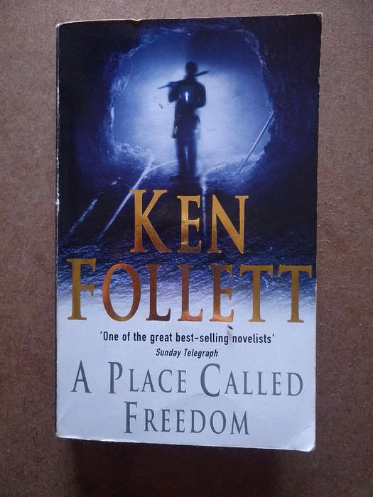 Ken Follett - a Place Called Freedom