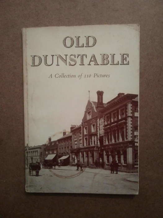Old Dunstable - a collection of 110 Pictures