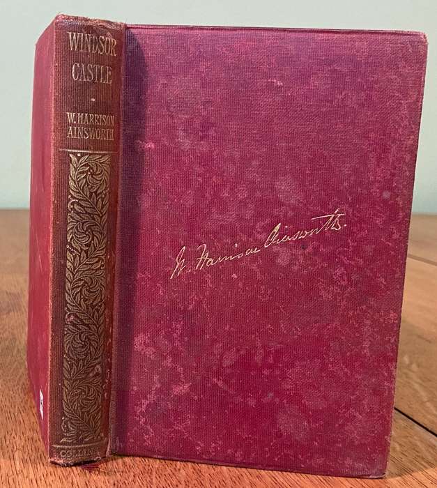 WINDSOR CASTLE by W. HARRISON AINSWORTH - COLLINS CLEAR-TYPE PRESS ANNE BOLEYN - JANE SEYMOUR