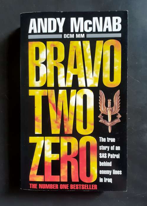 Bravo Two Zero - The True Story of an SAS Patrol in Iraq by Andy McNab