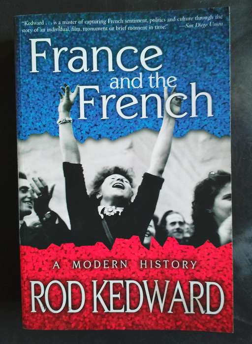 France and The French - A Modern History by Rod Kedward