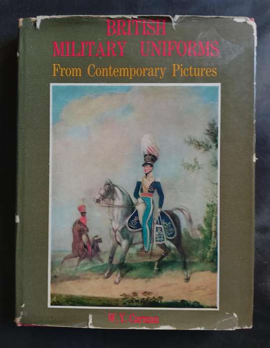 British Military Uniforms From Contemporary Pictures by W.Y. Carman (Hardcover)