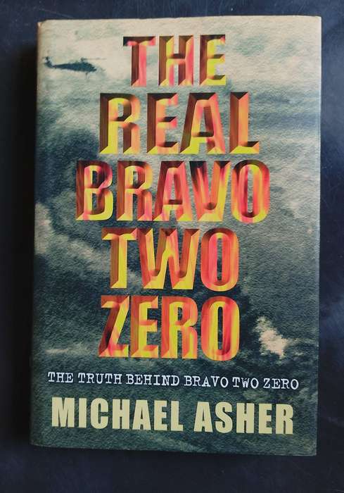 The Real Bravo Two Zero by Michael Asher (Hardcover)
