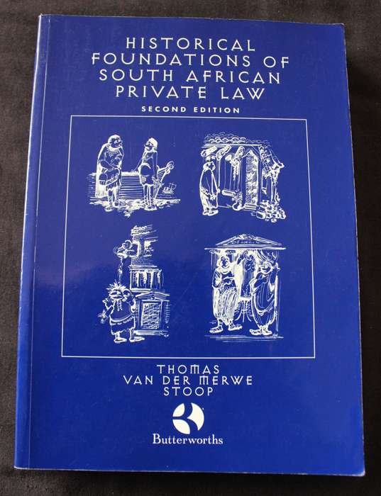 HISTORICAL FOUNDATIONS OF South African PRIVATE LAW. Second Edition. Thomas/Van der Merwe/Stoop.