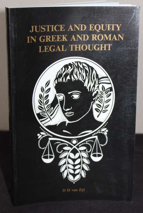 JUSTICE AND EQUITY IN GREEK AND ROMAN LEGAL THOUGHT.  D.H. van Zyl.