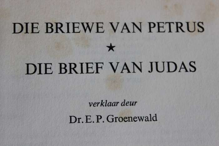 DIE BRIEWE VAN PETRUS. DIE BRIEF VAN JUDAS verklaar deur Dr. E.P. Groenewald.