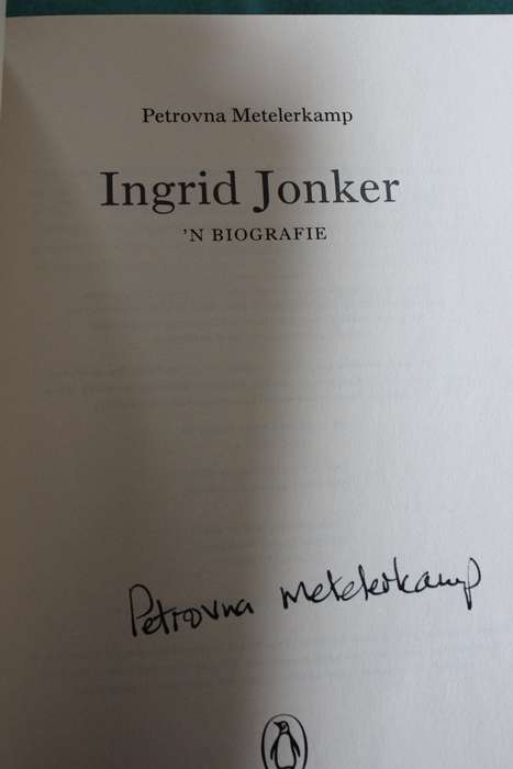 INGRID JONKER. 'n Biografie deur Petrovna Metelerkamp. (Geteken deur skrywer)