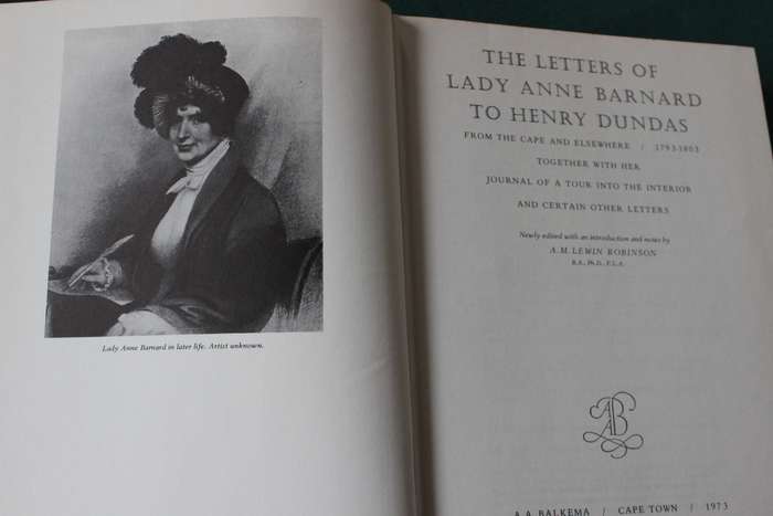 THE LETTERS OF LADY ANNE BARNARD to Henry Dundas. Edited by Dr. A. M. Lewin Robinson. (Balkema 1973)