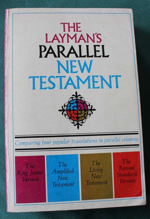 THE LAYMAN'S PARALLEL. New Testament. (Comparing four translations in parallel columns)