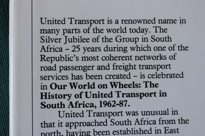 OUR WORLD ON WHEELS. History of United Transport in South Africa 1962-1987. T.B. Maund.