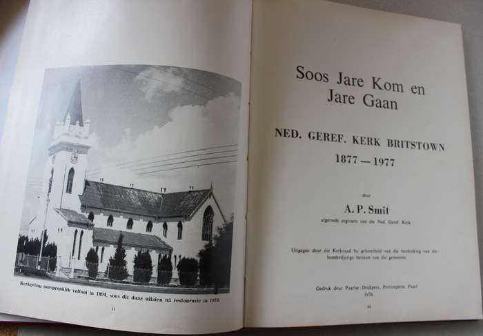 SOOS JARE KOM EN JARE GAAN. Ned. Geref. Kerk Britstown 1877-1977. A.P. Smit.
