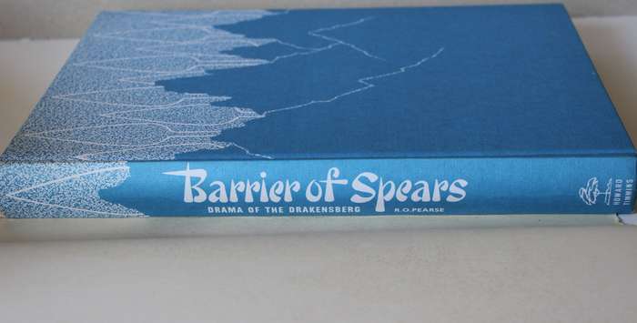BARRIER OF SPEARS. Drama of the Drakensberg. R.O. Pearse.