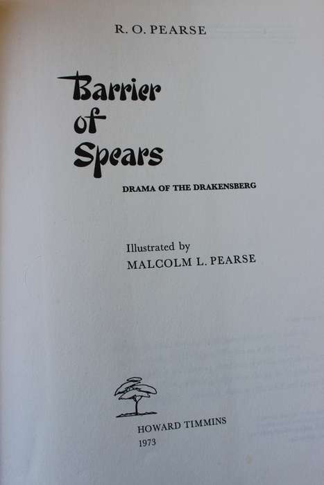 BARRIER OF SPEARS. Drama of the Drakensberg. R.O. Pearse.