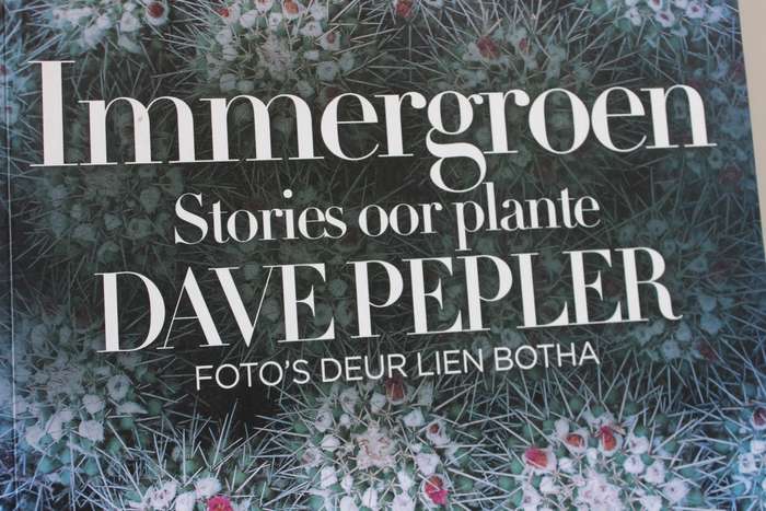 IMMERGROEN. Stories oor Plante. Dave Pepler. Foto's deur Lien Botha.