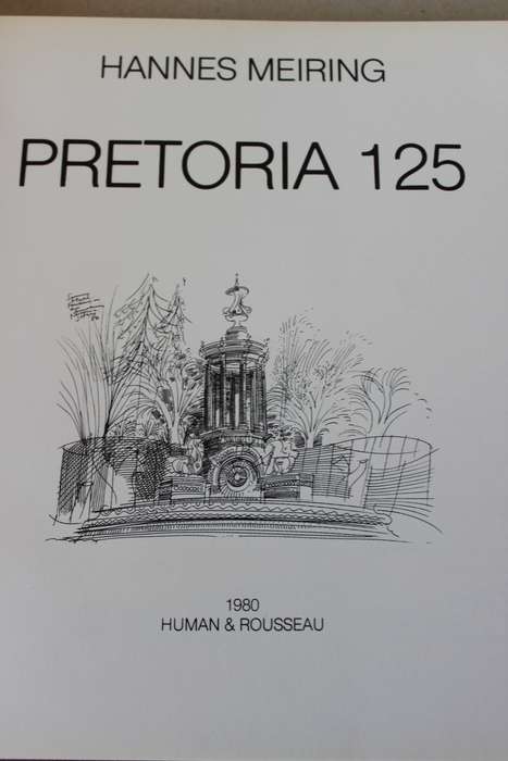 PRETORIA 125  by Hannes Meiring  (An architect's sketchbook of Pretoria with bilingual text)