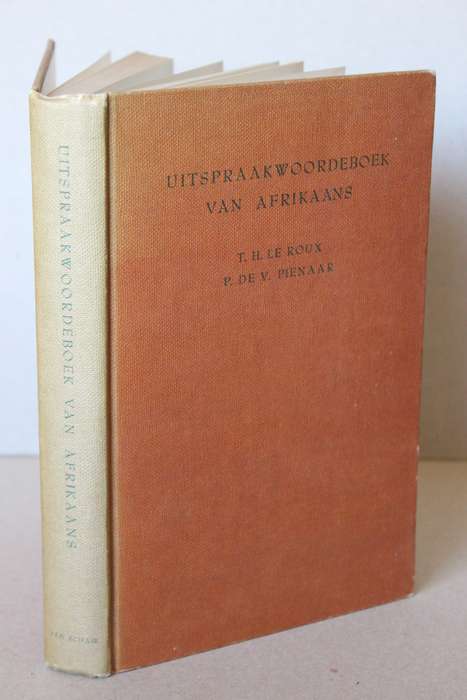 UITSPRAAKWOORDEBOEK VAN AFRIKAANS deur T. H. le Roux / P. de V. Pienaar
