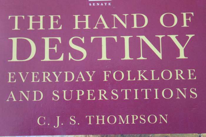 THE HAND OF DESTINY.  by C.J.S. Thompson  (Everyday Folklore and Superstitions
