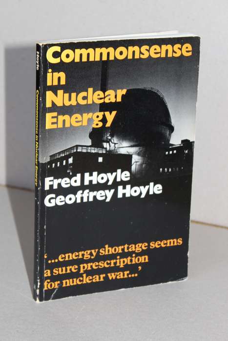 COMMONSENSE IN NUCLEAR ENERGY  by Fred Hoyle and Geoffrey Hoyle