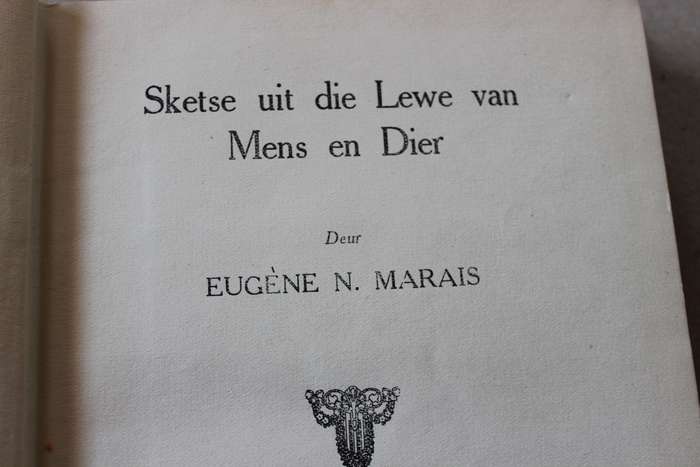 SKETSE UIT DIE LEWE VAN MENS EN DIER  deur Eugene Marais