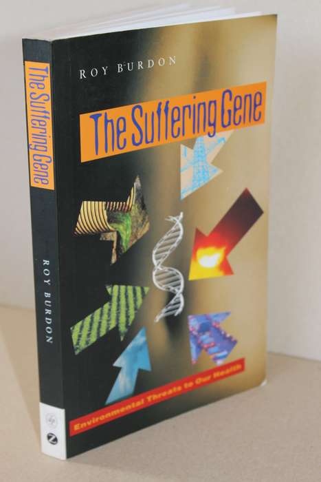 THE SUFFERING GENE  by Roy Burdon  (How our genes are affected by modern environment)