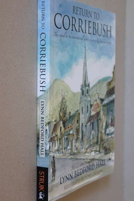 RETURN TO CORRIEBUSH by Lynn Bedford Hall  Stories and Recipes, sequal to Fig Jam and Foxtrot