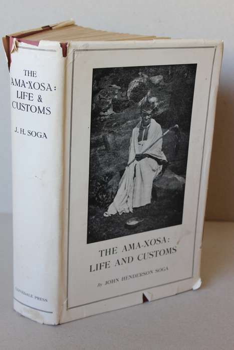 THE AMA-XHOSA: LIFE AND CUSTOMS  by John Henderson Soga