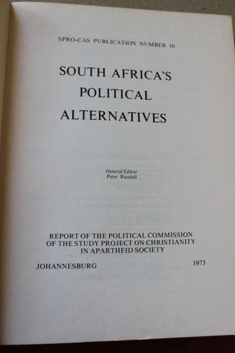 SOUTH AFRICA'S POLITICAL ALTERNATIVES  by Peter Randall  SPRO-CAS Publications Number 10