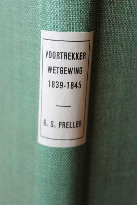 VOORTREKKER WETGEWING Notule van die Natalse Volksraad 1839-1845  Aantekening van Gustav S Preller